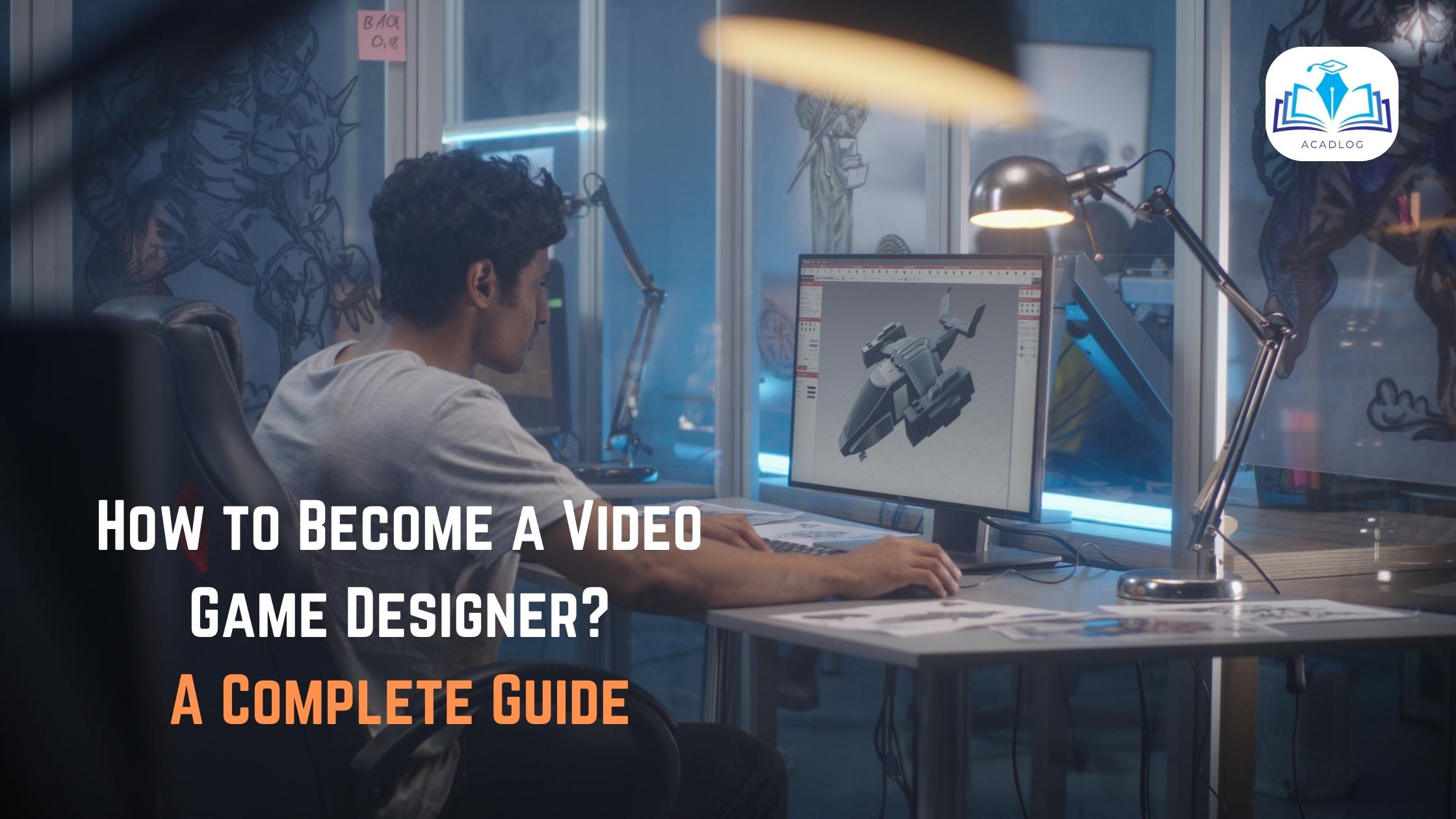 How to Become a Video Game Designer